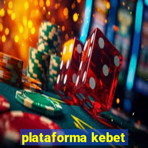 plataforma kebet